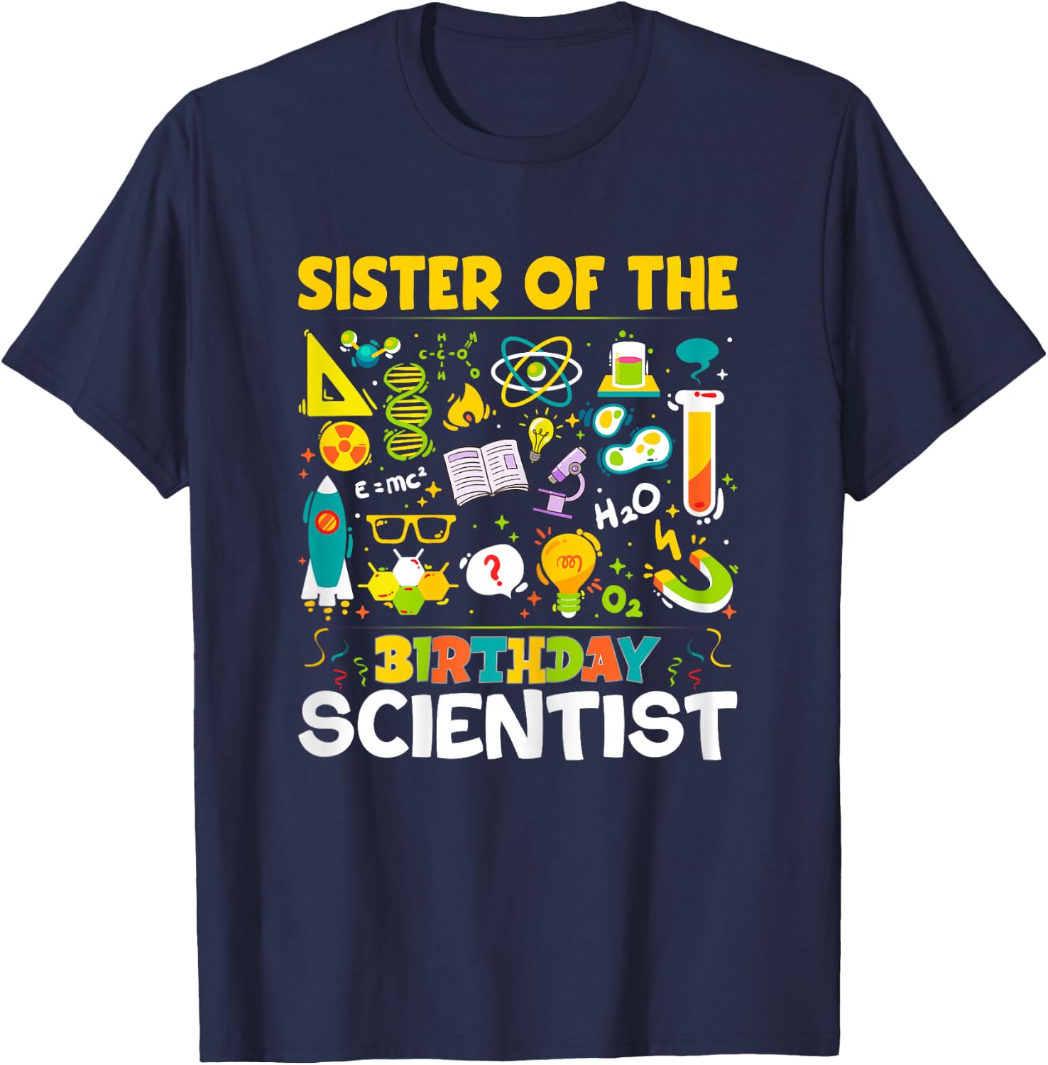Sister Of The Birthday Scientist Matching Science Birthday T-Shirt - T-Shirt | Navy
