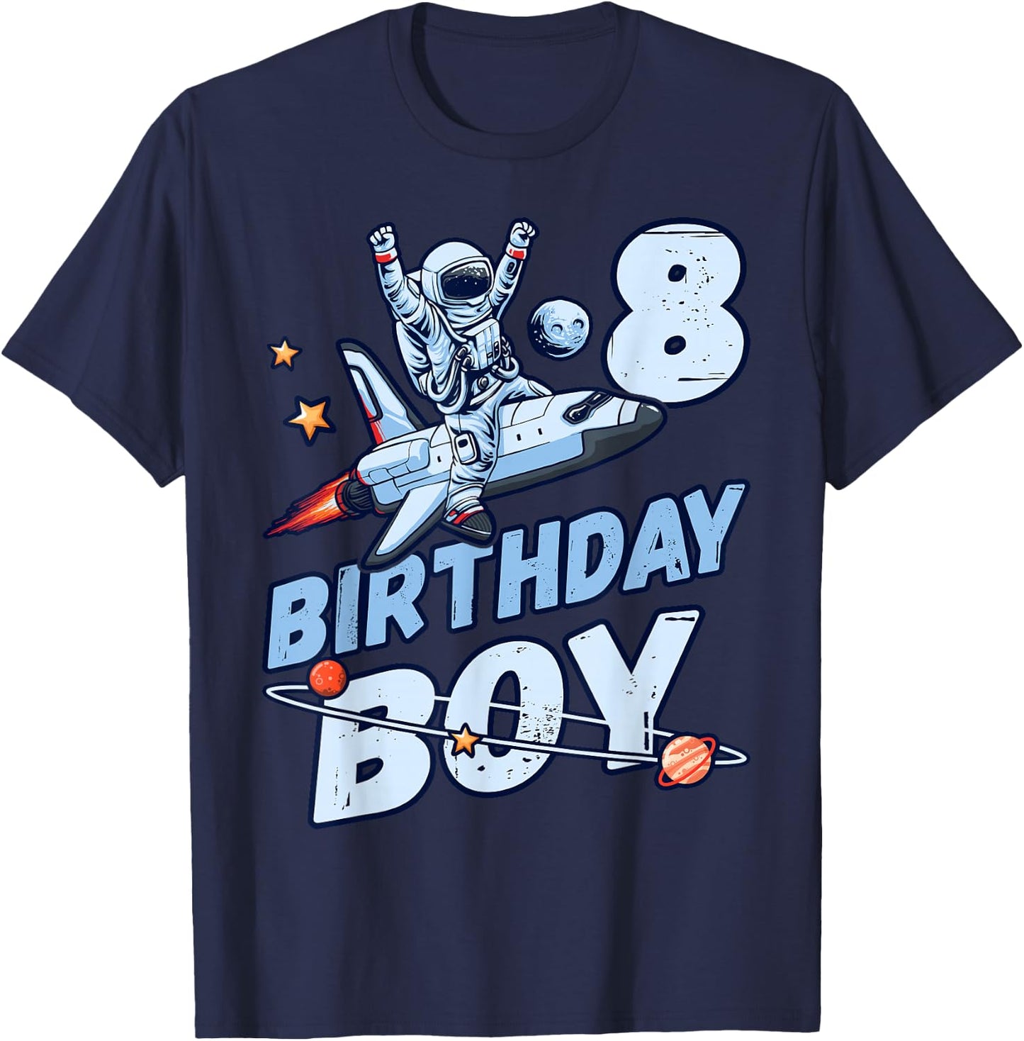 Birthday Boy 8 Years Old, Astronaut, Planets in Space T-Shirt - T-Shirt | Navy