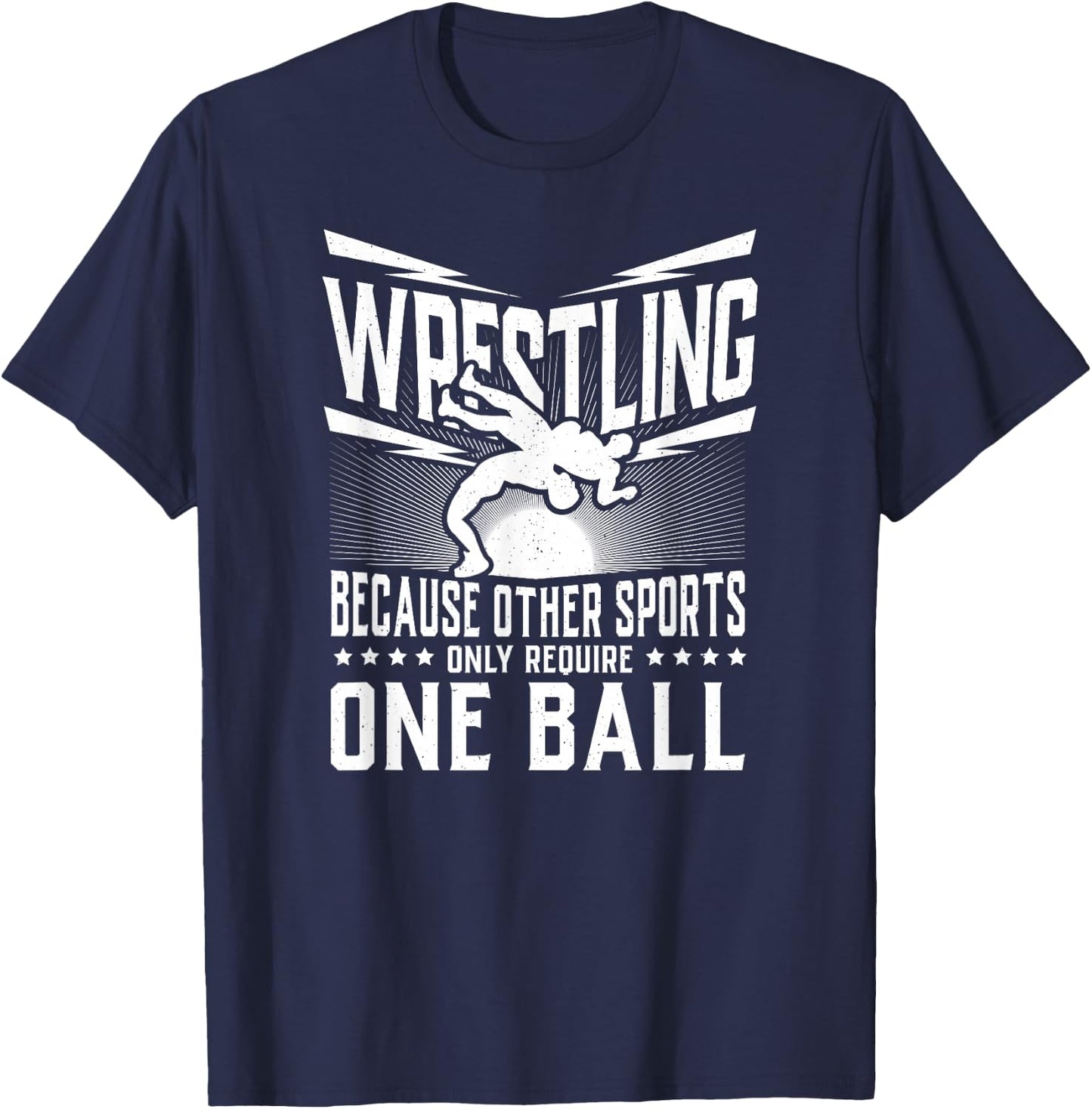 Wrestling Because Other Sports Only Require One Ball Gift T-Shirt - T-Shirt | Navy