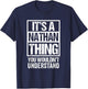 It's A Nathan Thing You Wouldn't Understand T-Shirt - T-Shirt | Navy