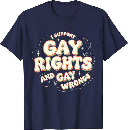 I Support Gay Rights and Gay Wrong Funny LGBTQ Gay Pride T-Shirt - T-Shirt | Navy
