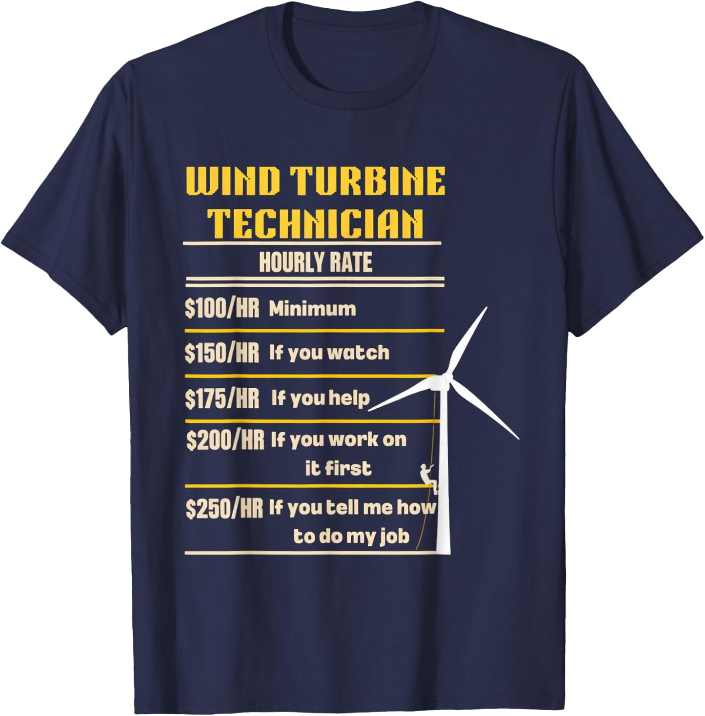 Windmill Engineer Tech Fan Hourly Wind Turbine Technician T-Shirt - T-Shirt | Navy