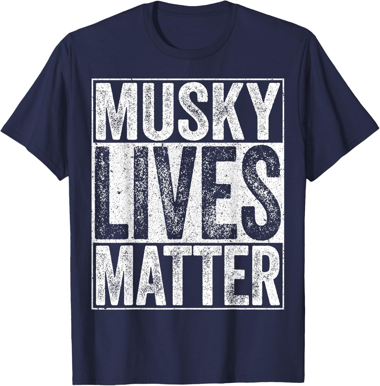 Musky Lives Matter Fisherman Shirt T-Shirt - T-Shirt | Navy