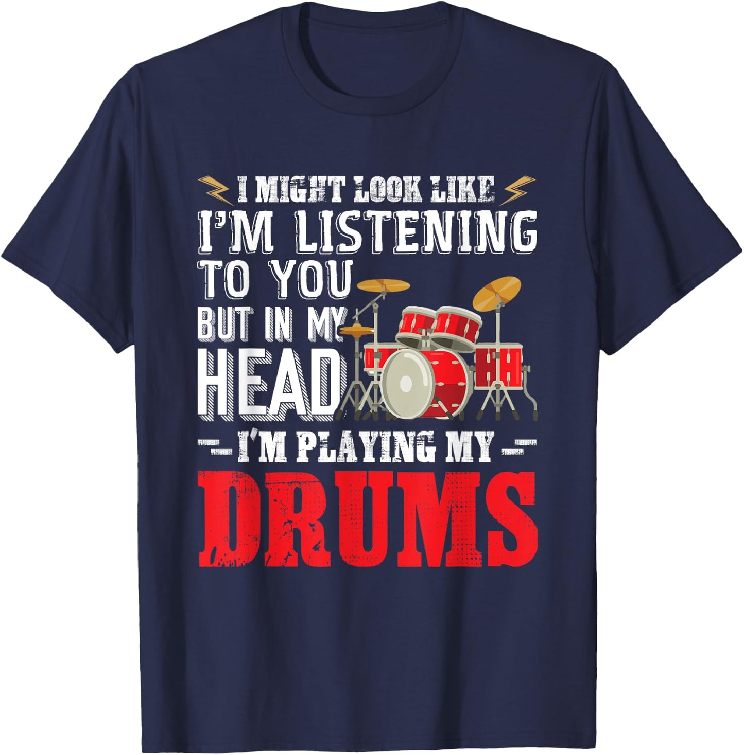 In My Head I'm Playing My Drums Music Drummer Funny T-Shirt - T-Shirt | Navy