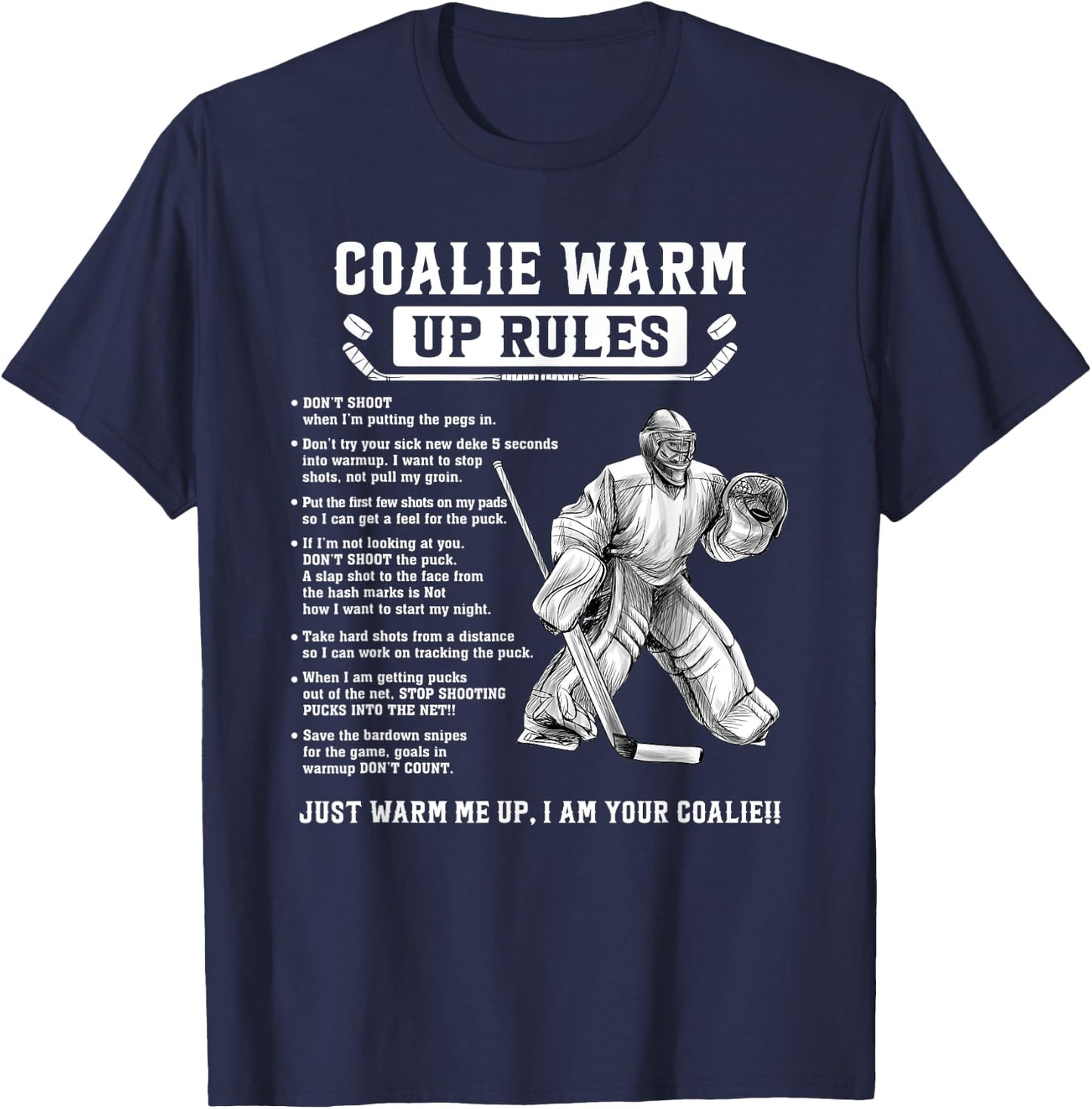 Goalie Warm Up Rules Ice Hockey Goalie Goalkeeper T-Shirt - T-Shirt | Navy