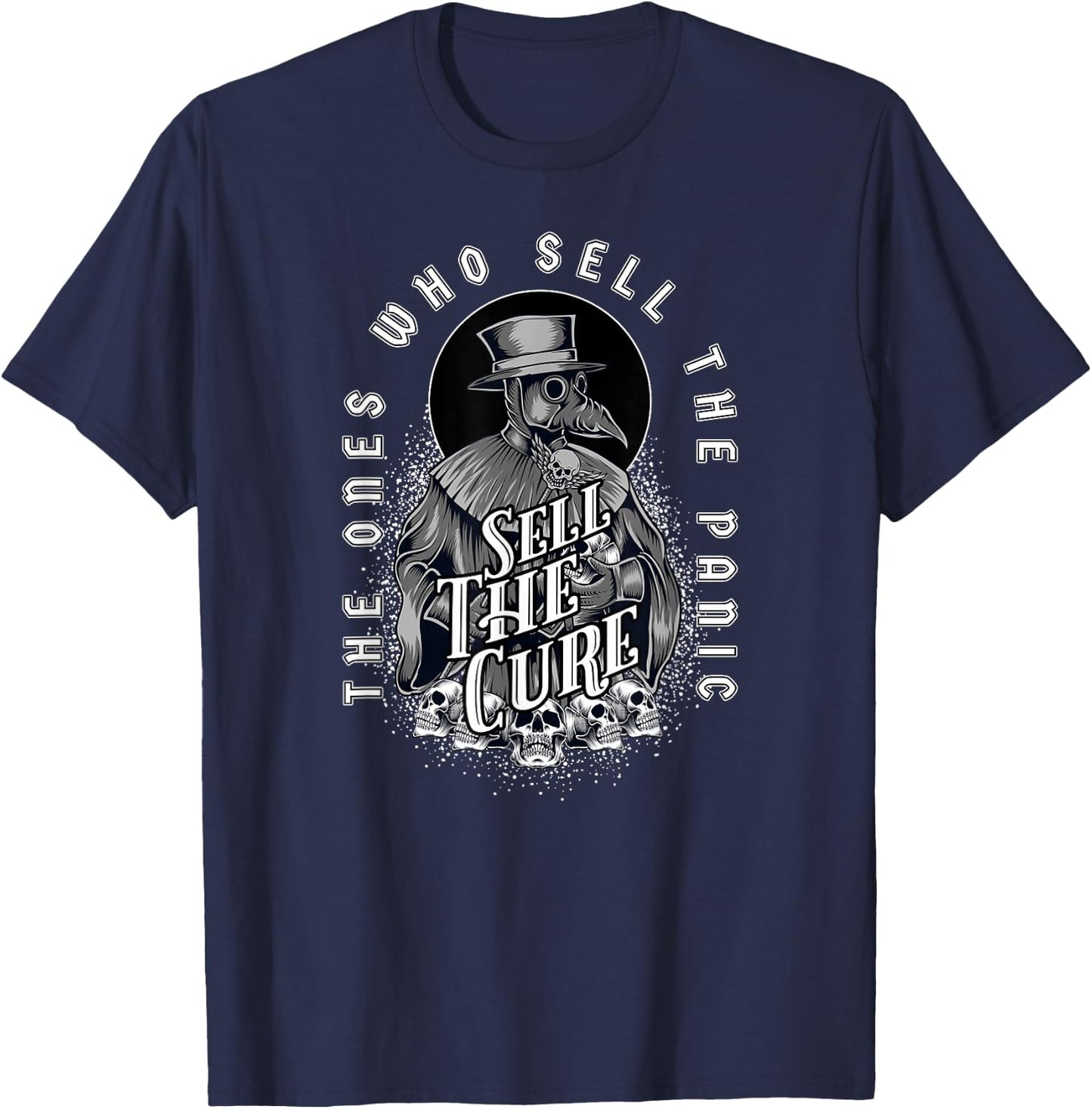Plague Doctor - Sell the Panic Sell the Cure T-Shirt - T-Shirt | Navy