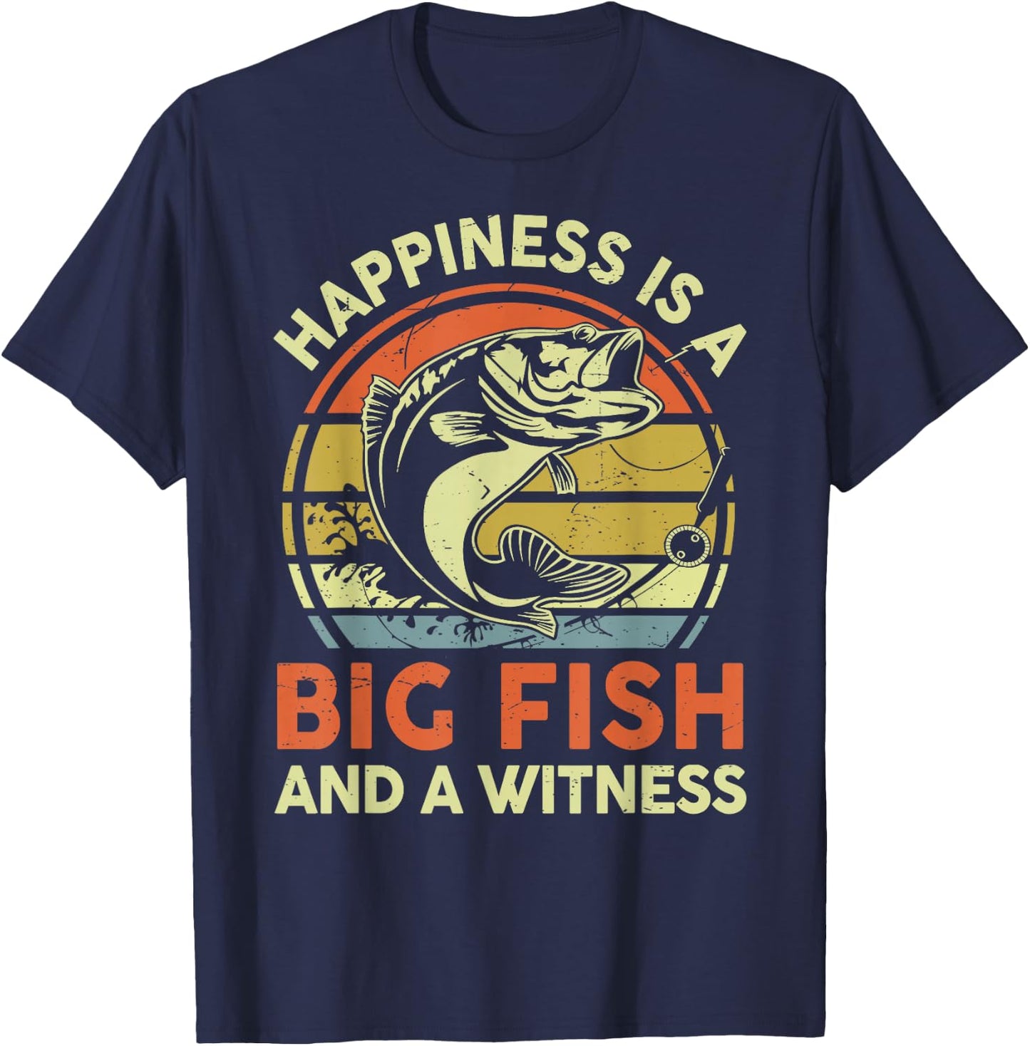 Fishing Gift Happiness Big Fish Witness Funny Bass Fish Dad T-Shirt - T-Shirt | Navy