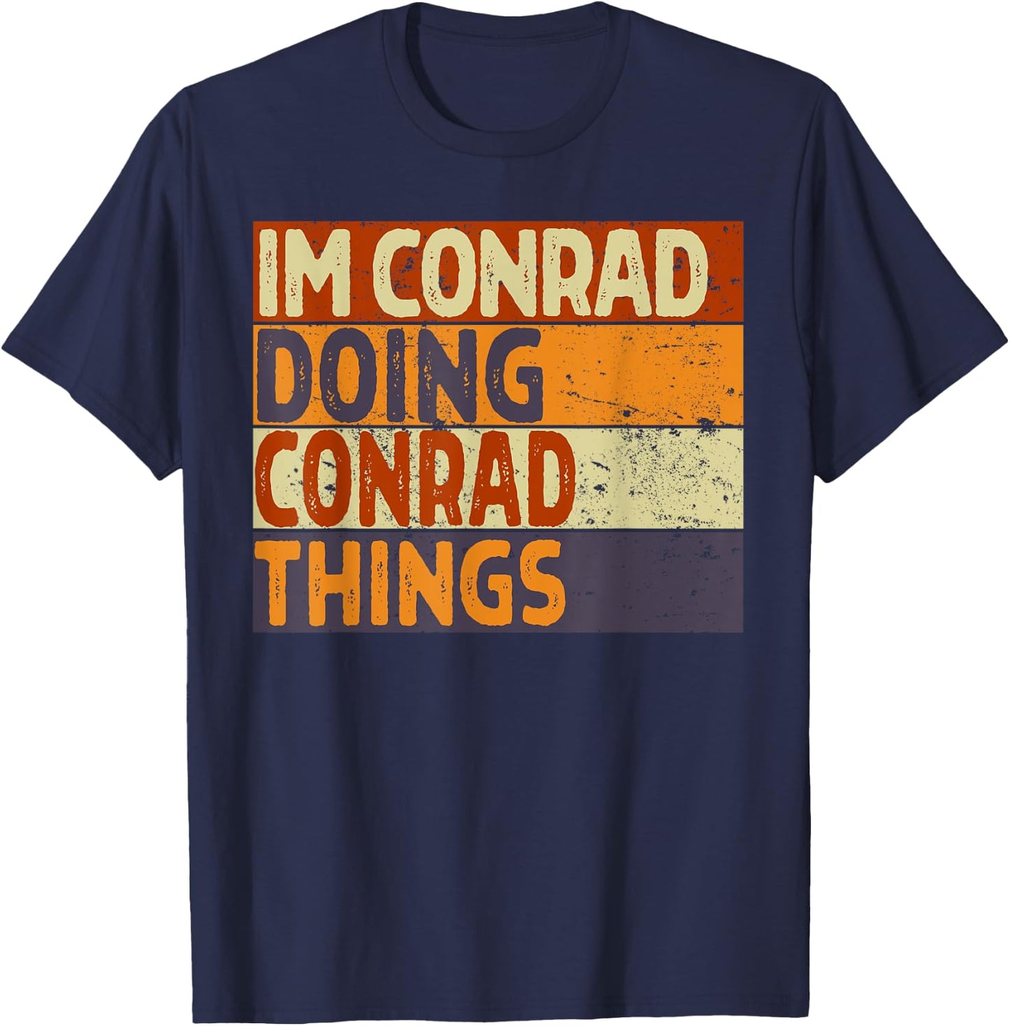 Retro I'm CONRAD Doing CONRAD Things Funny Birthday Joke T-Shirt - T-Shirt | Navy