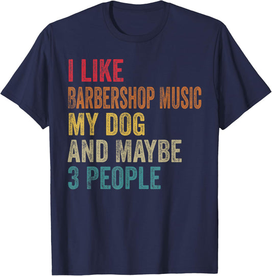 I Like Barbershop Music My dog & Maybe 3 People Vintage Women T-Shirt - T-Shirt | Navy