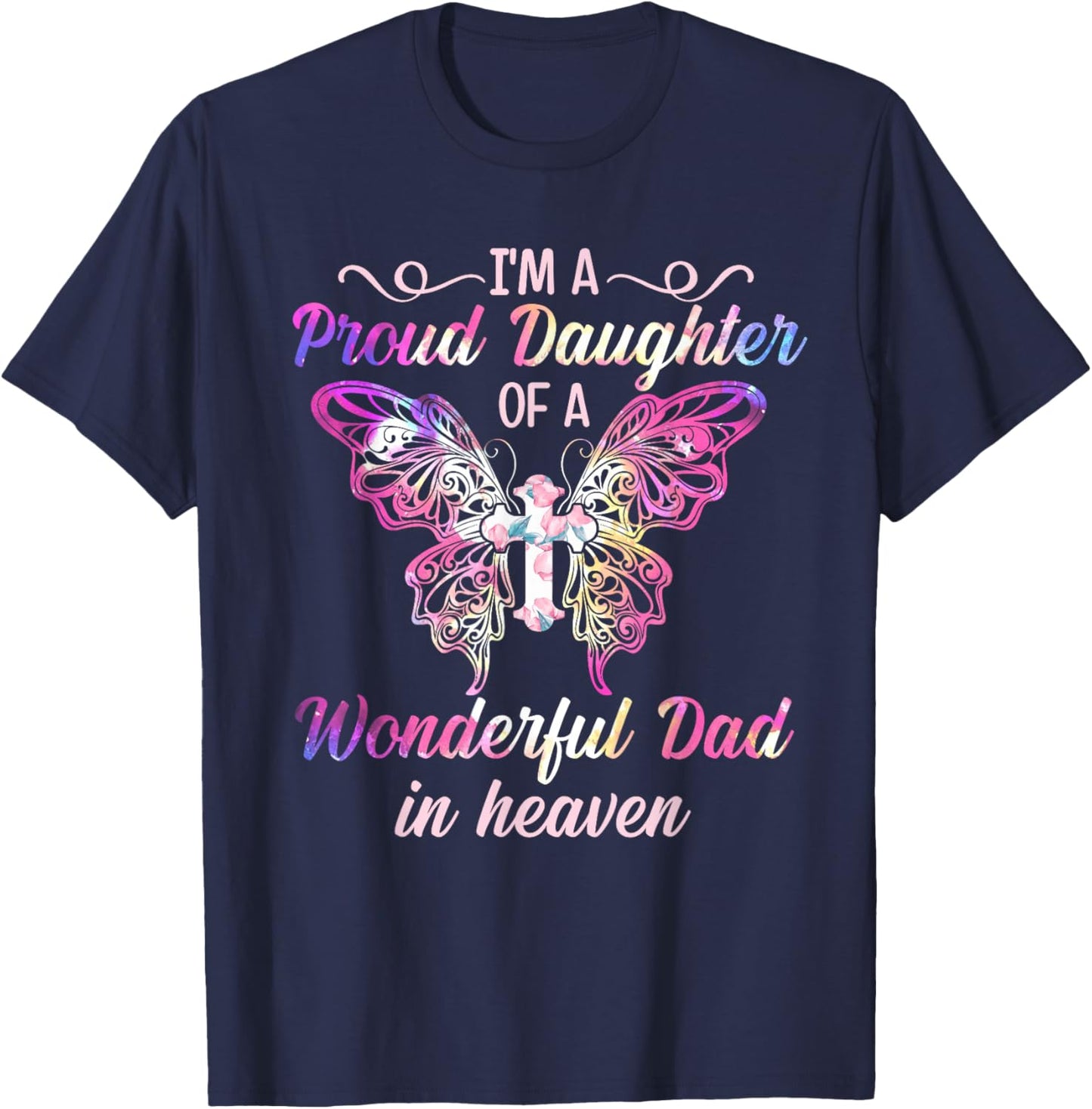 I'm A Proud Daughter Of Wonderful Dad In Heaven Cross T-Shirt - T-Shirt | Navy