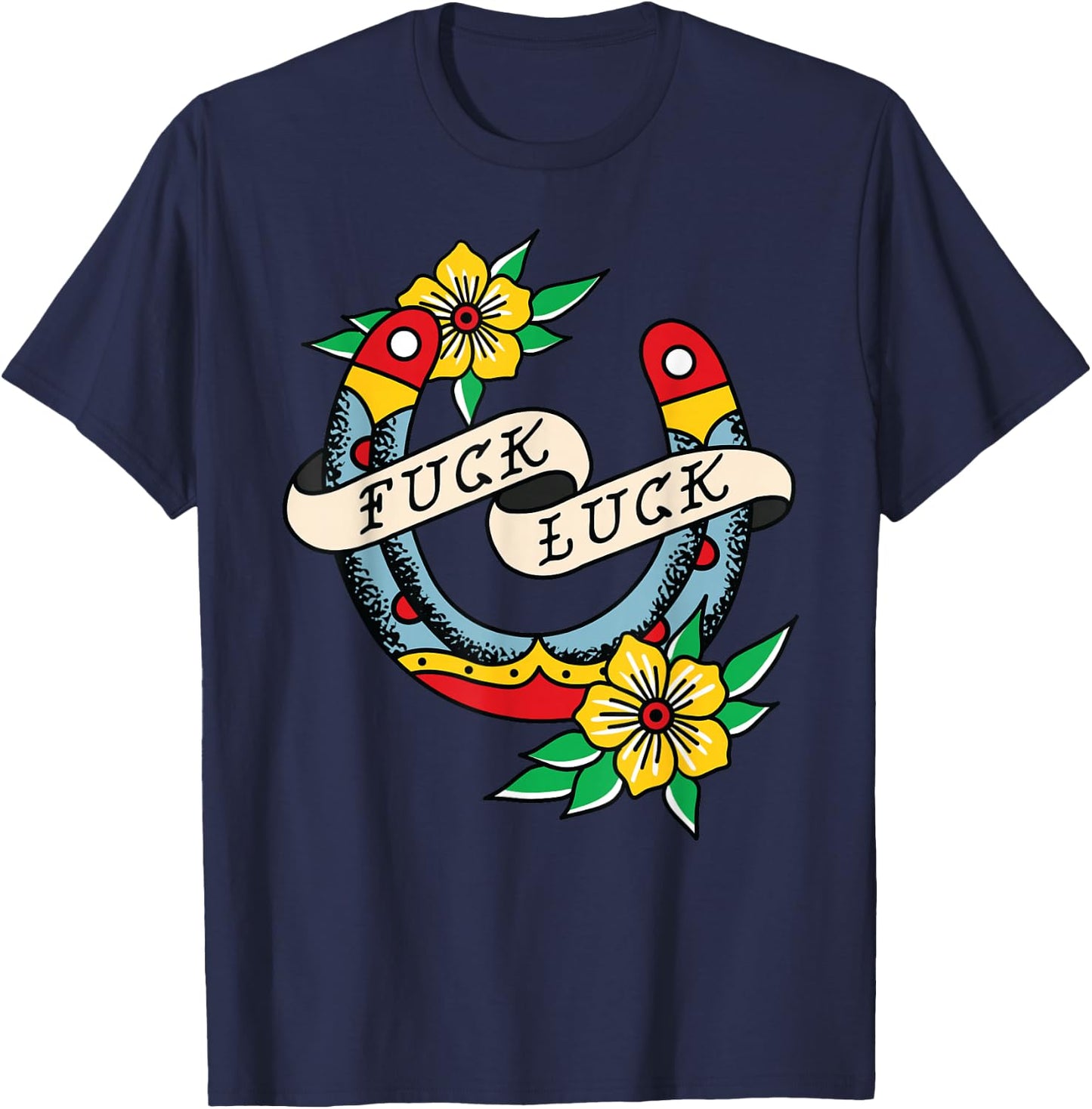 Fuck Luck Horseshoe American Traditional Tattoo Flash Alt T-Shirt - T-Shirt | Navy