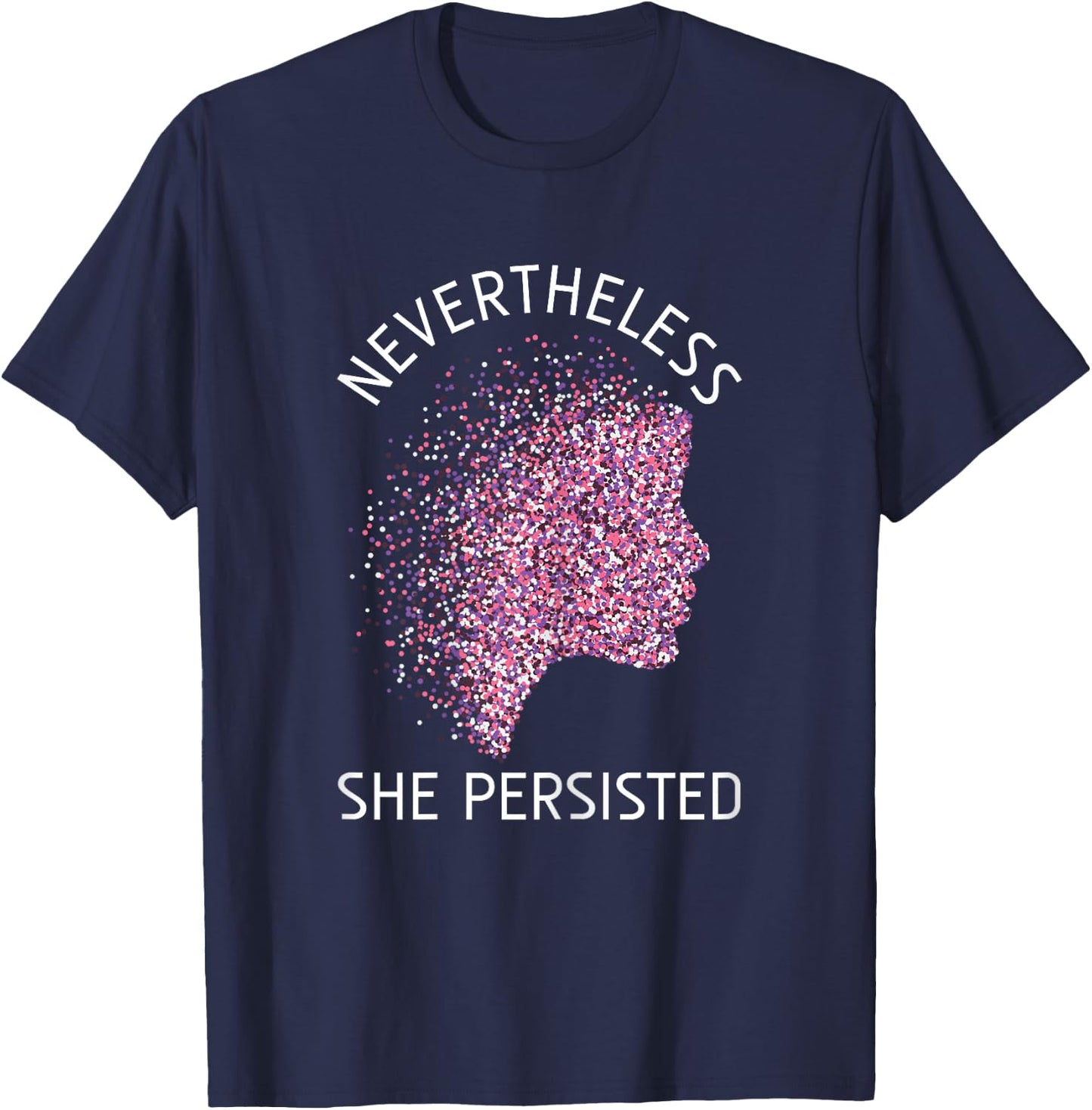 Nevertheless She Persisted Gift Feminism Feminist T-Shirt - T-Shirt | Navy