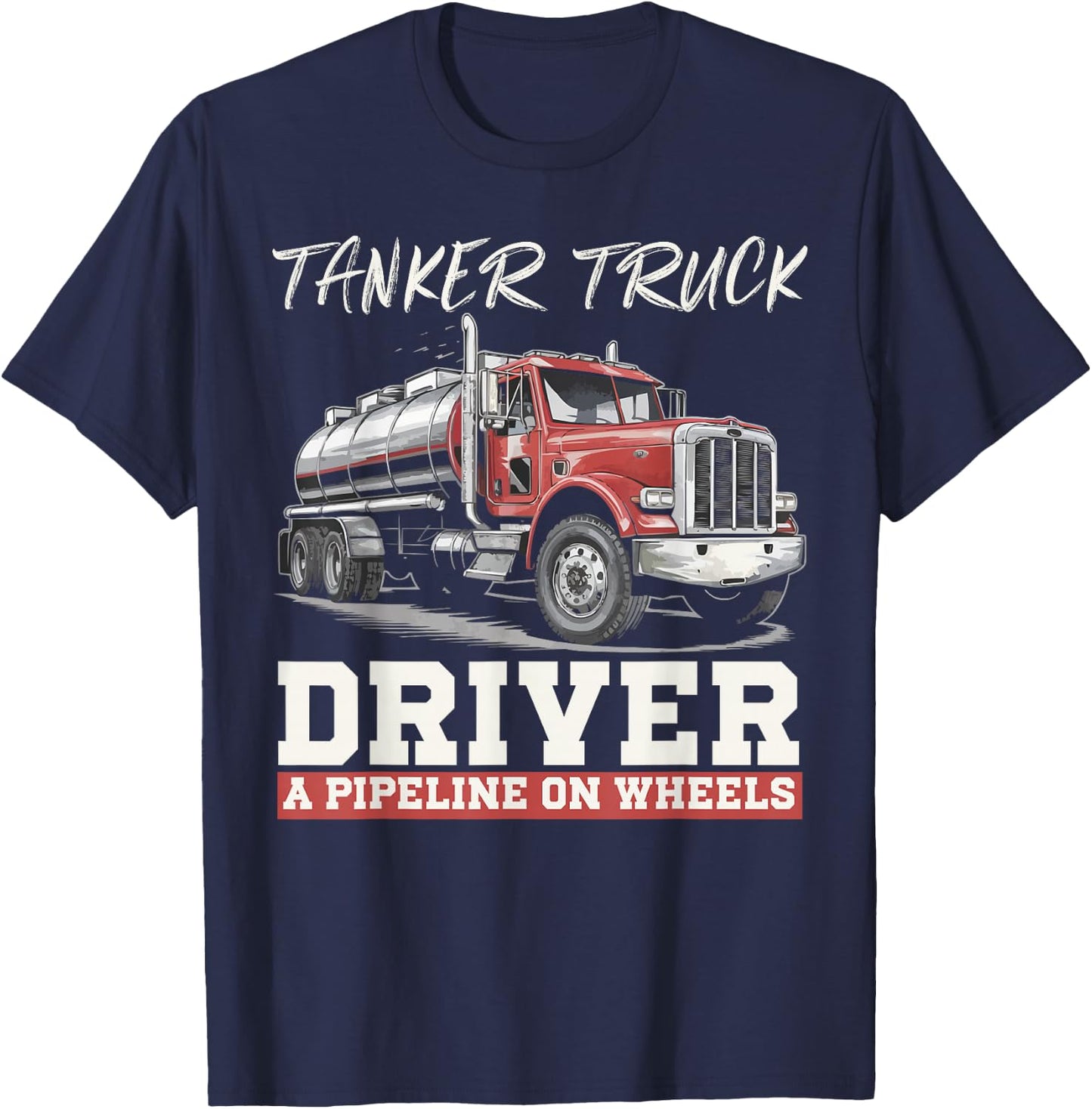 Tanker Truck Driving Truck Driver Proud Trucker T-Shirt - T-Shirt | Navy
