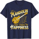 Mandolin Eight Strings Of Happiness - Mandolin Folk Player T-Shirt - T-Shirt | Navy
