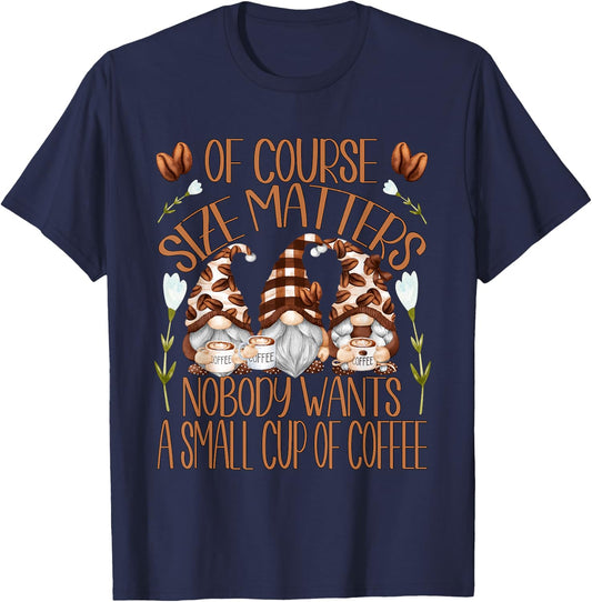 Funny Coffee Lover Quote Who Loves Coffee & Gnomes T-Shirt - T-Shirt | Navy