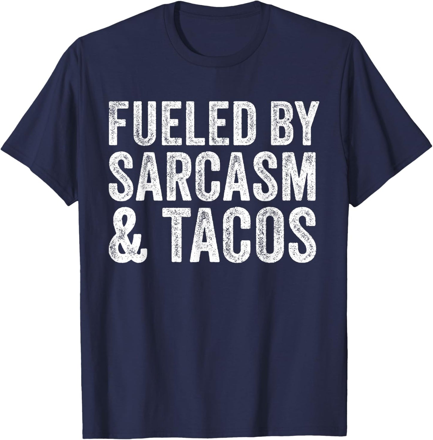 Fueled By Sarcasm & Tacos Funny Saying Sarcastic Vintage T-Shirt - T-Shirt | Navy