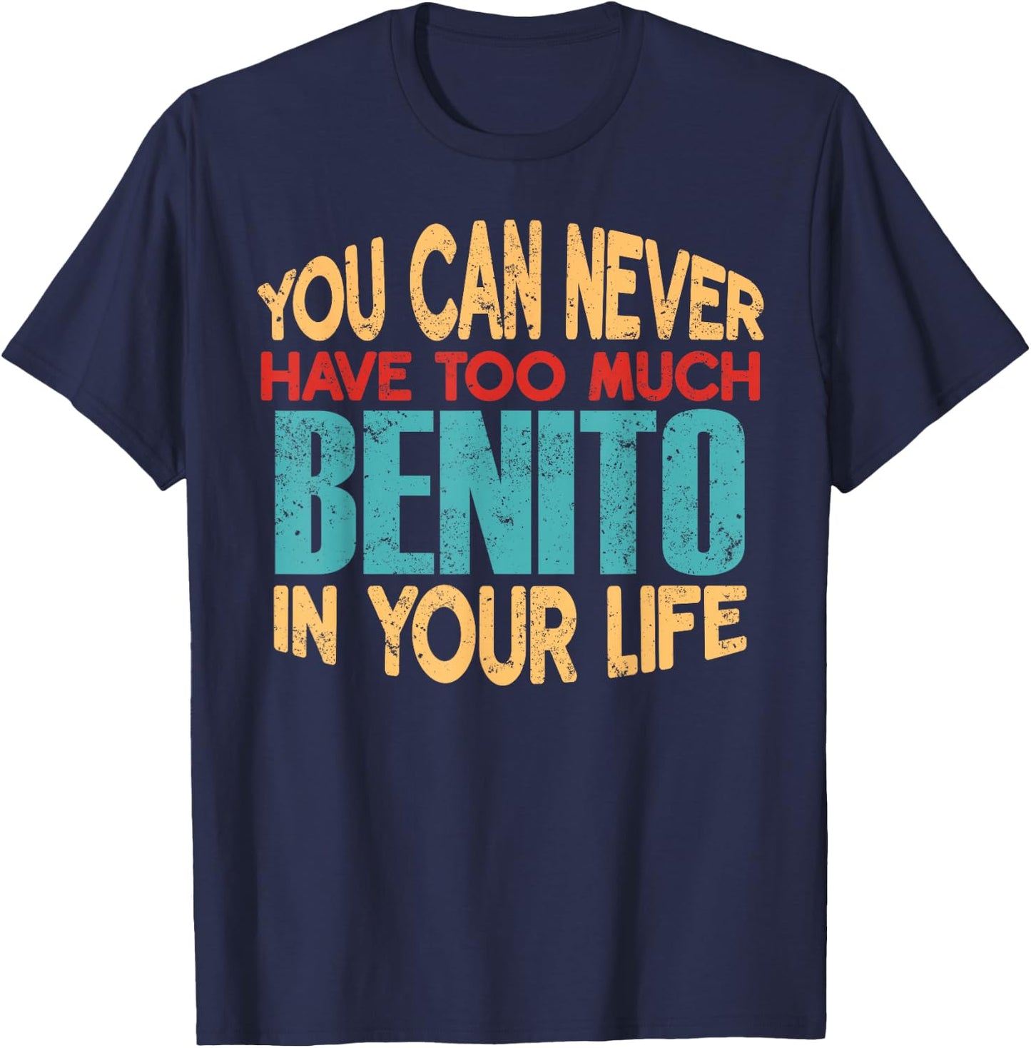 Funny Benito Personalized First Name Joke Item T-Shirt - T-Shirt | Navy