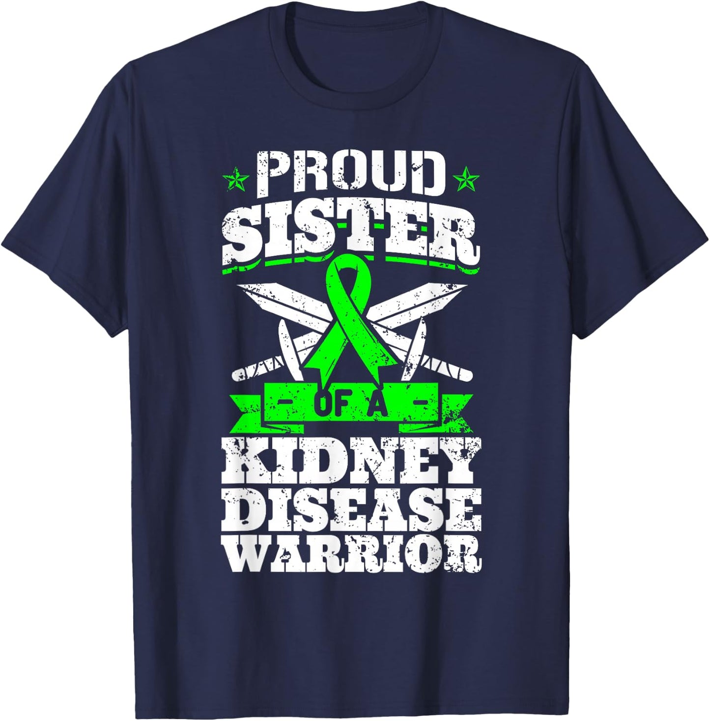 Proud Sister Of A Kidney Disease Warrior Renal Awareness T-Shirt - T-Shirt | Navy