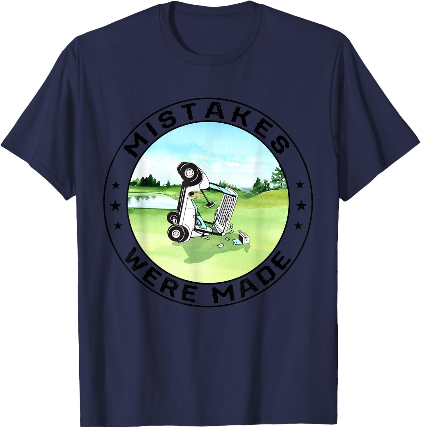 Mistakes Were Made Golf Cart Funny Golfing T-Shirt - T-Shirt | Navy