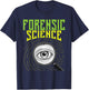 Forensic Science - Forensics Forensic Scientist Criminology T-Shirt - T-Shirt | Navy
