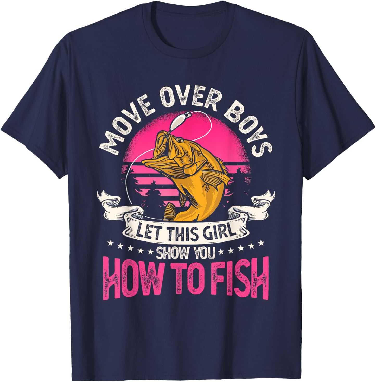 Move Over Boys Let This Girl Show You How To Fish T-Shirt - T-Shirt | Navy