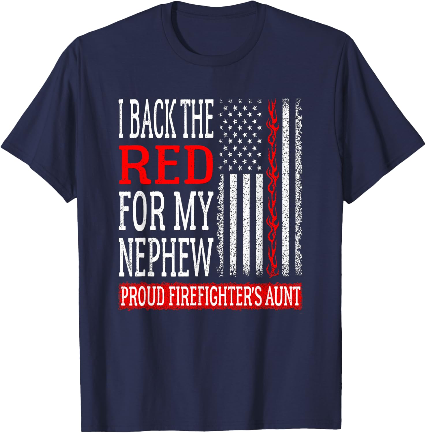 I Back The Red For My Nephew Firefighter's Aunt Fire Auntie T-Shirt - T-Shirt | Navy