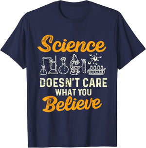 Science Doesn't Care What You Believe - Science Fan T-Shirt - T-Shirt | Navy