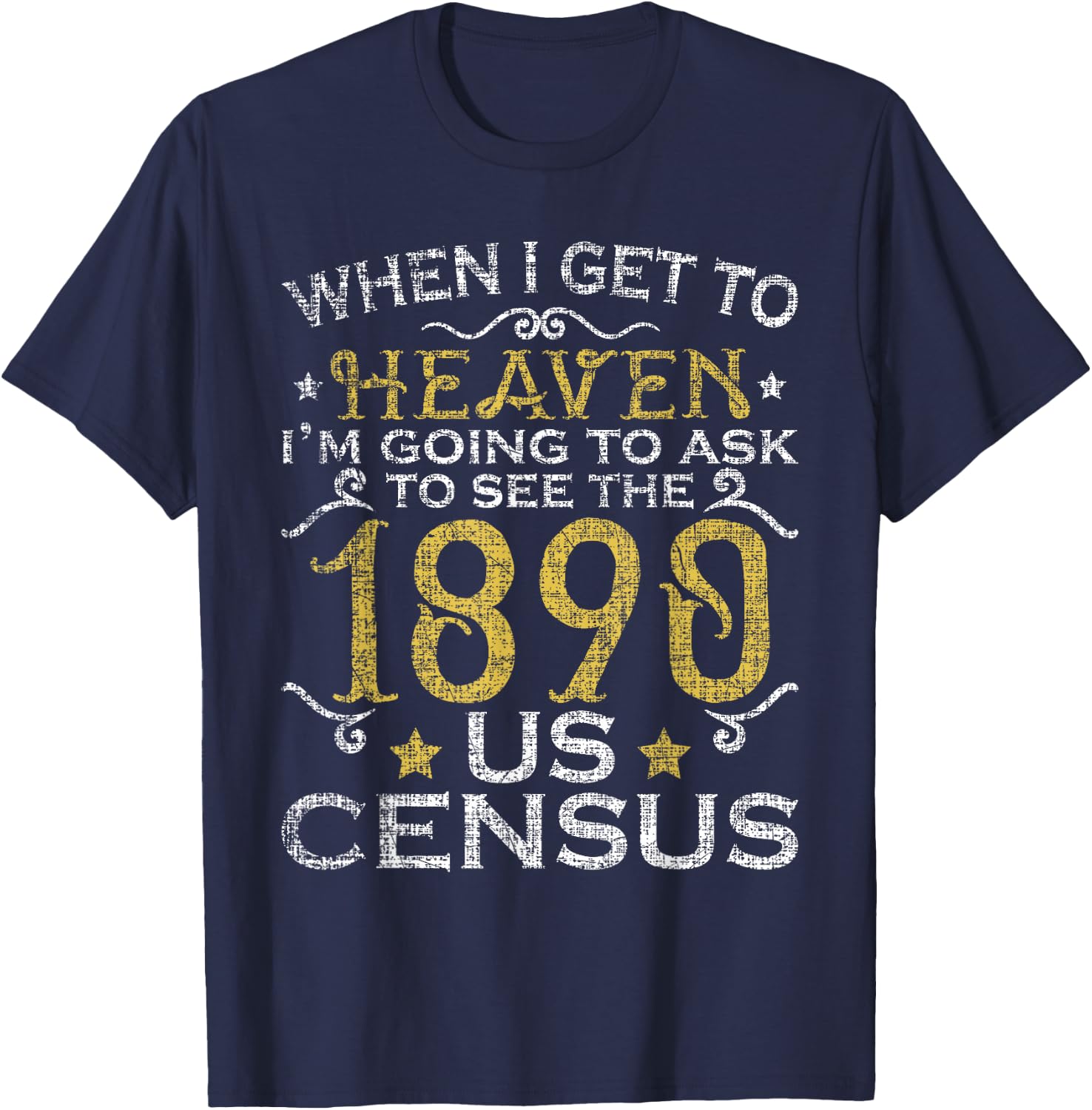 Ask To See The 1890 US Census Genealogy Genealogist Ancestry T-Shirt - T-Shirt | Navy