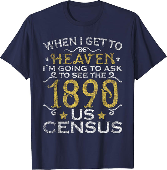 Ask To See The 1890 US Census Genealogy Genealogist Ancestry T-Shirt - T-Shirt | Navy