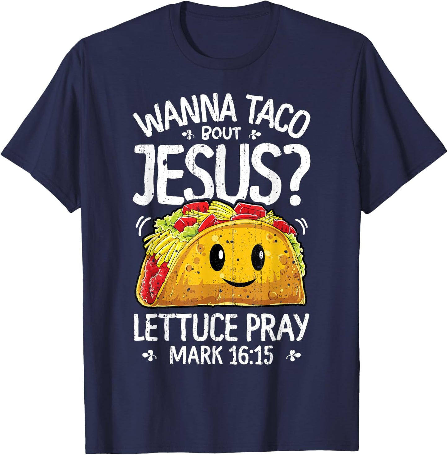 Wanna Taco Bout Jesus Cinco de Mayo Women Men Christian T-Shirt - T-Shirt | Navy