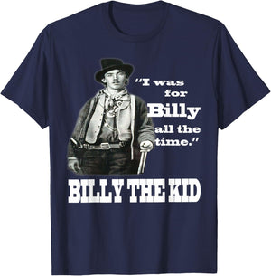 I Was For Billy All The Time - Billy the Kid T-Shirt - T-Shirt | Navy