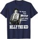 I Was For Billy All The Time - Billy the Kid T-Shirt - T-Shirt | Navy