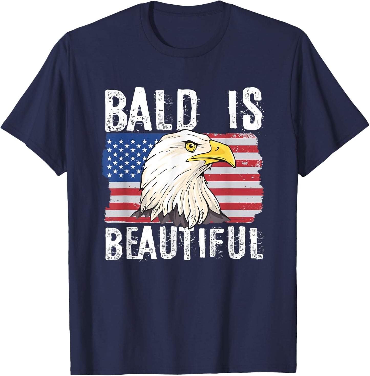 Bald is Beautiful 4th of July Independence Day Bald Eagle T-Shirt - T-Shirt | Navy