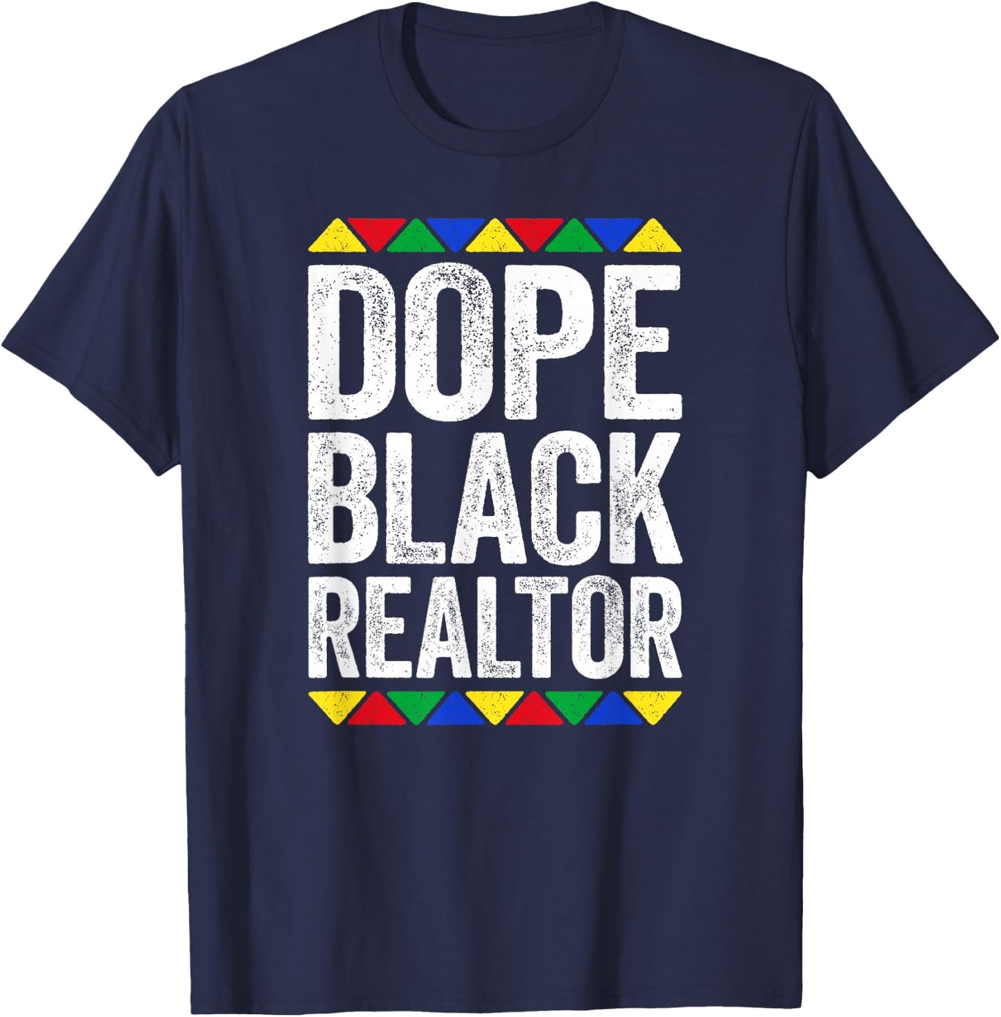 Dope Black Realtor Shirt Men Women Black History Month T-Shirt - T-Shirt | Navy
