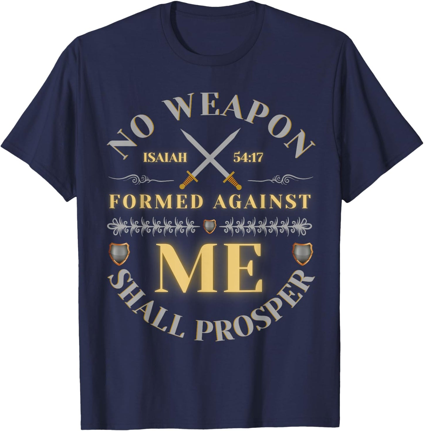 No Weapon Form Against Me Shall Prosper Cute Christian T-Shirt - T-Shirt | Navy