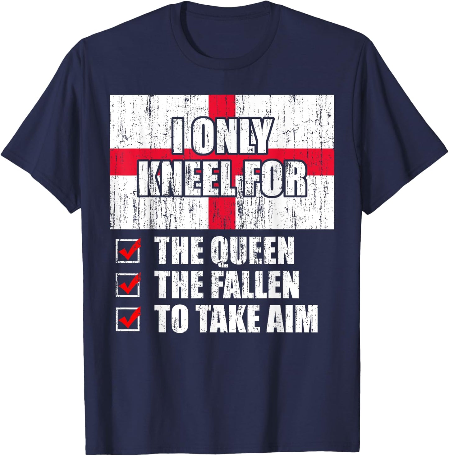 I Only Kneel For The Queen The Fallen To Take Aim T-Shirt - T-Shirt | Navy