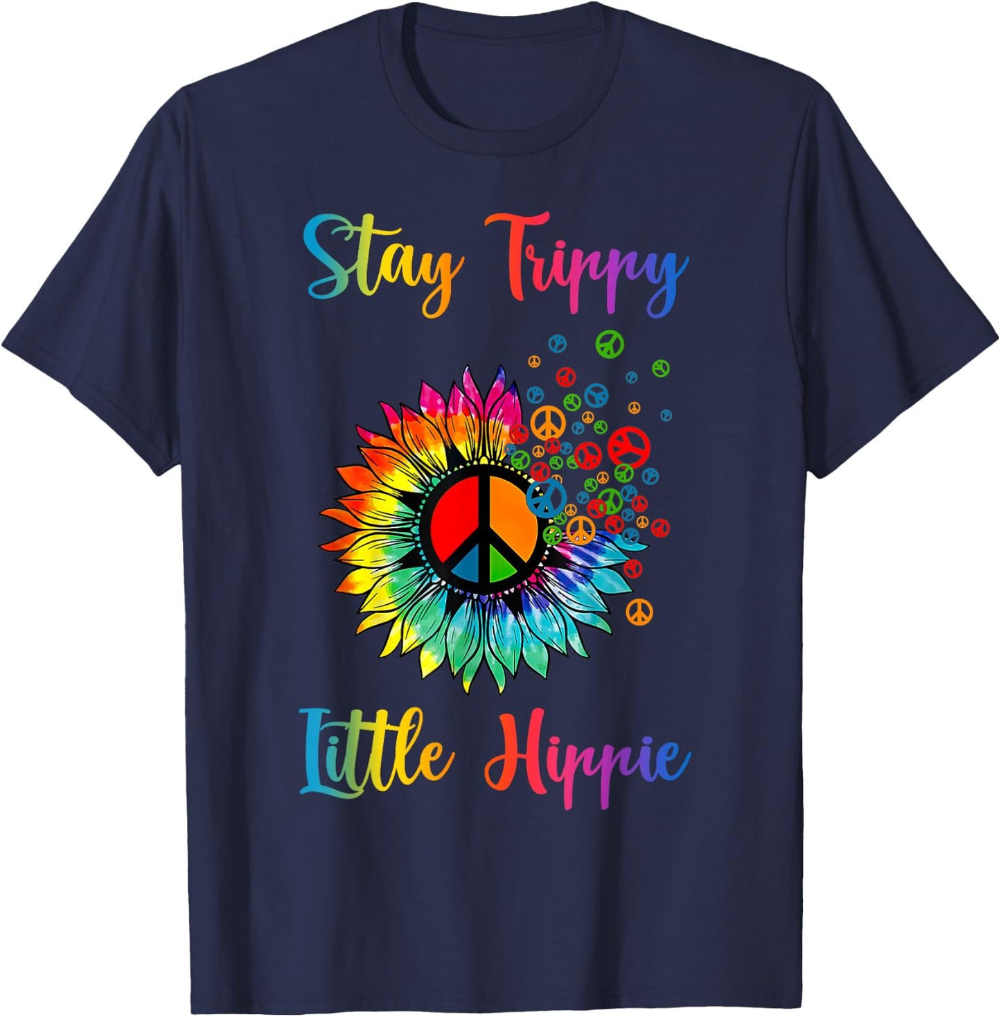 Stay Trippy Little Hippie Tie Dye Sunflower Peace Sign T-Shirt - T-Shirt | Navy