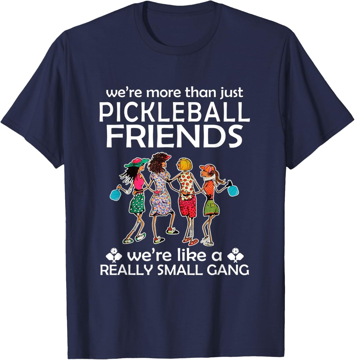 Pickleball We're more than just Friends we're like a really T-Shirt - T-Shirt | Navy