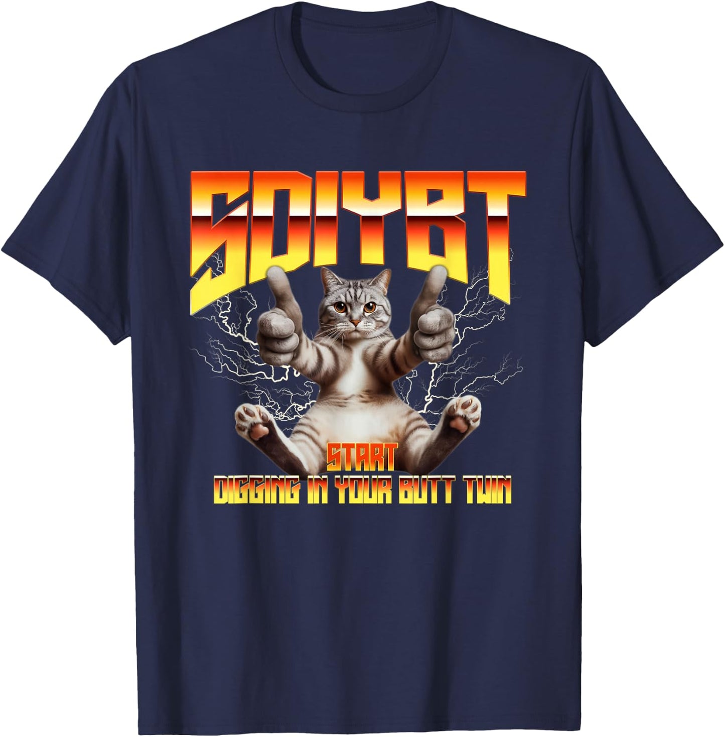 SDIYBT Start Digging in Your Butt Twin Meme T-Shirt - T-Shirt | Navy