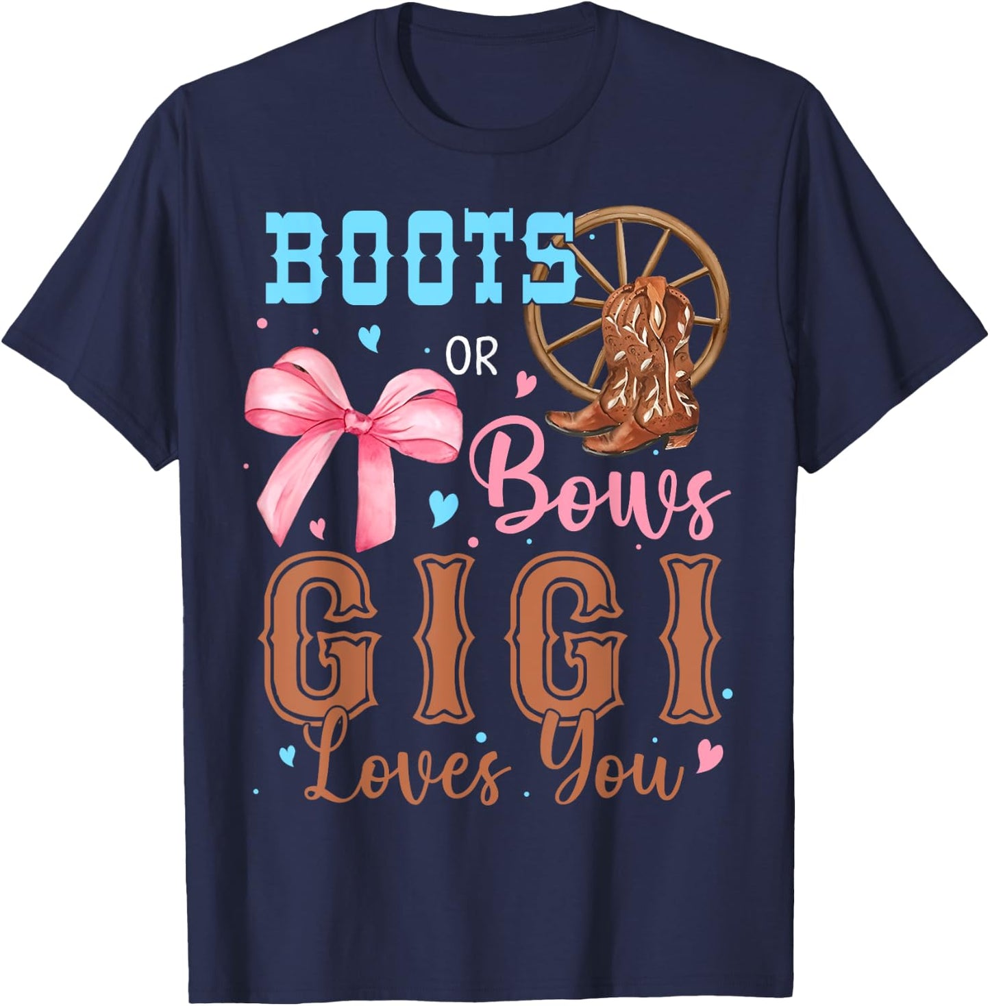 Boots or Bows Gender Reveal Decorations Gigi Loves You T-Shirt - T-Shirt | Navy