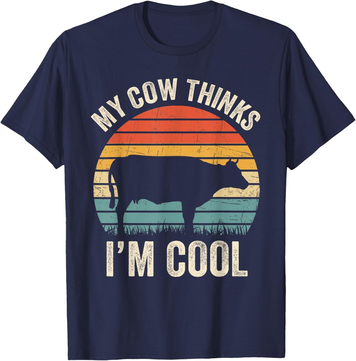 My Cow Thinks I'm Cool Vintage Funny Heifer Lover Farmers T-Shirt - T-Shirt | Navy