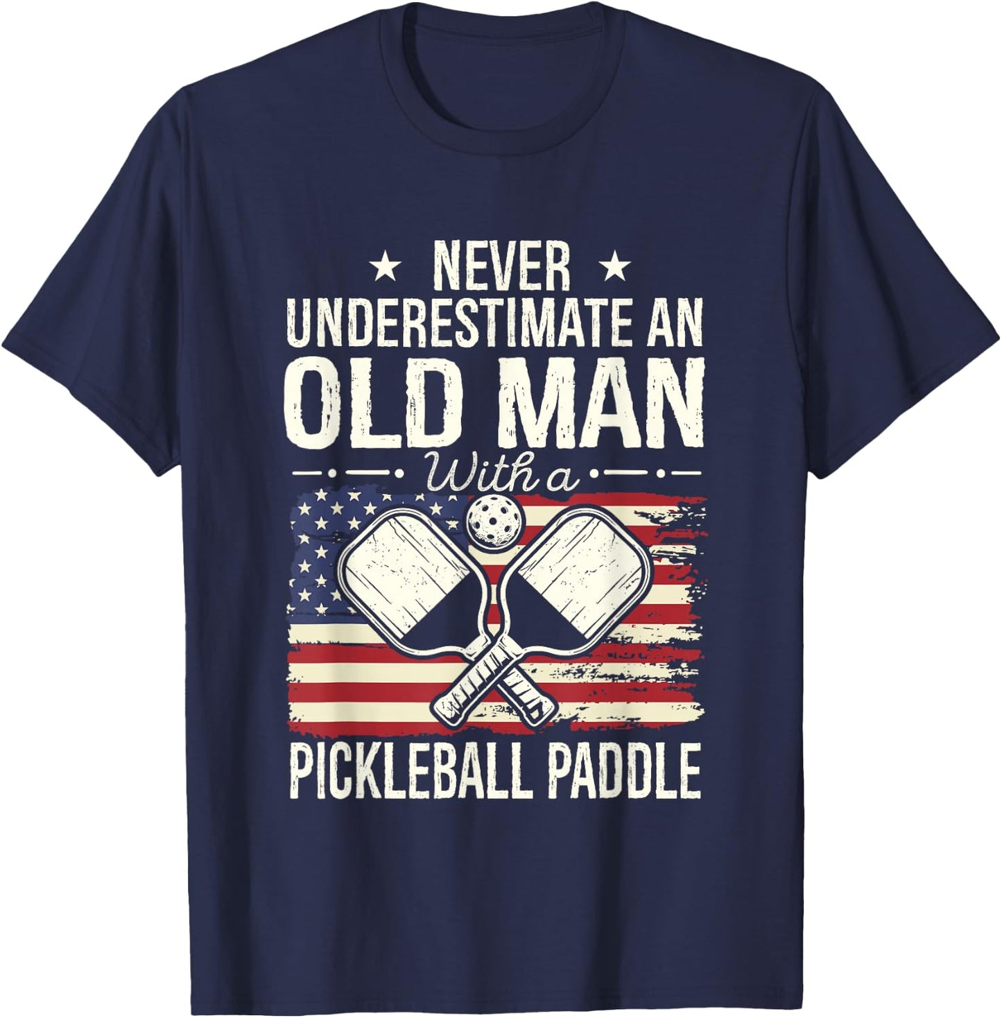 Never Underestimate an Old Man with A Pickleball Paddle Men T-Shirt - T-Shirt | Navy