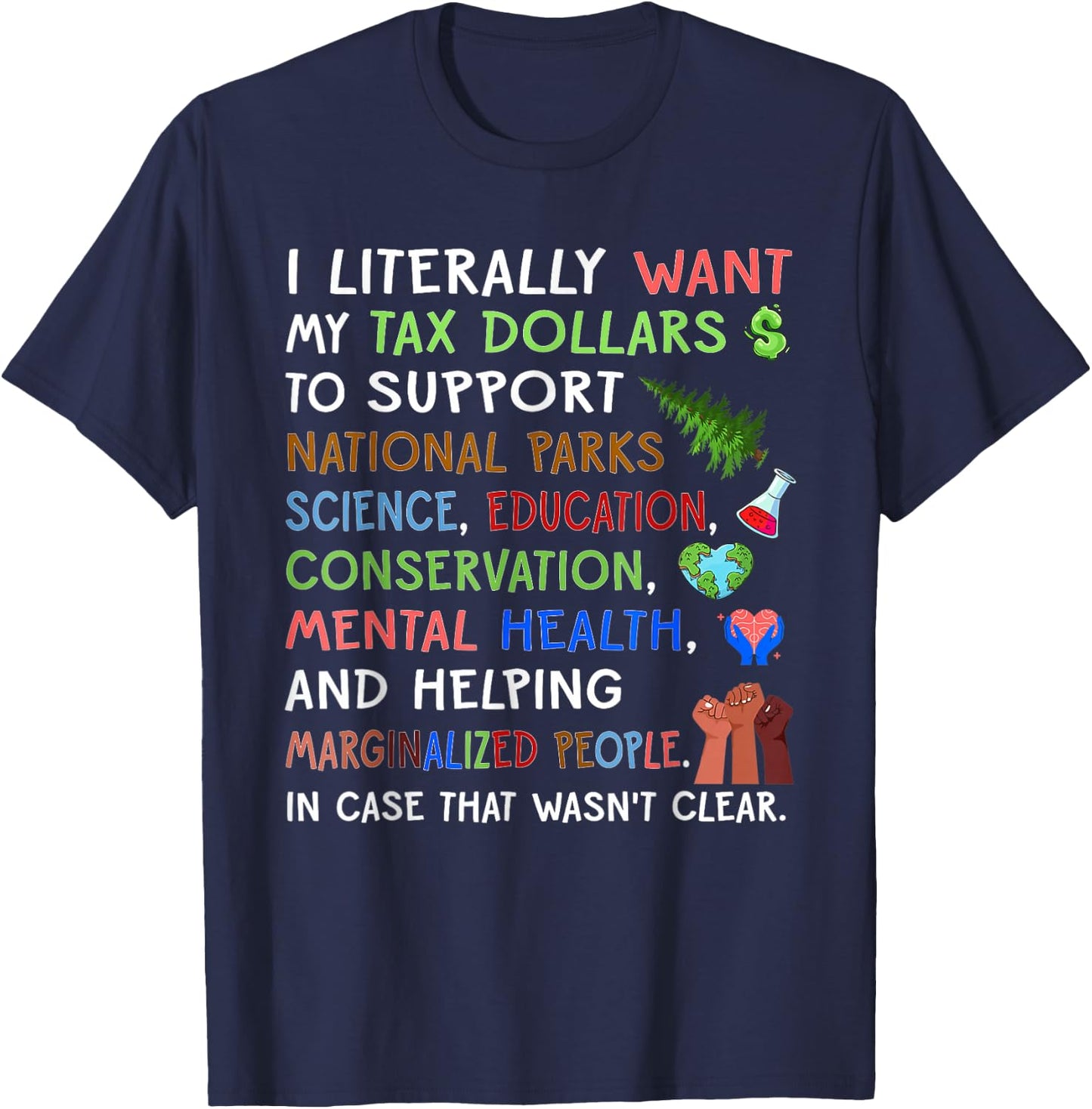I Literally Want My Tax Dollars to Support National Parks T-Shirt - T-Shirt | Navy