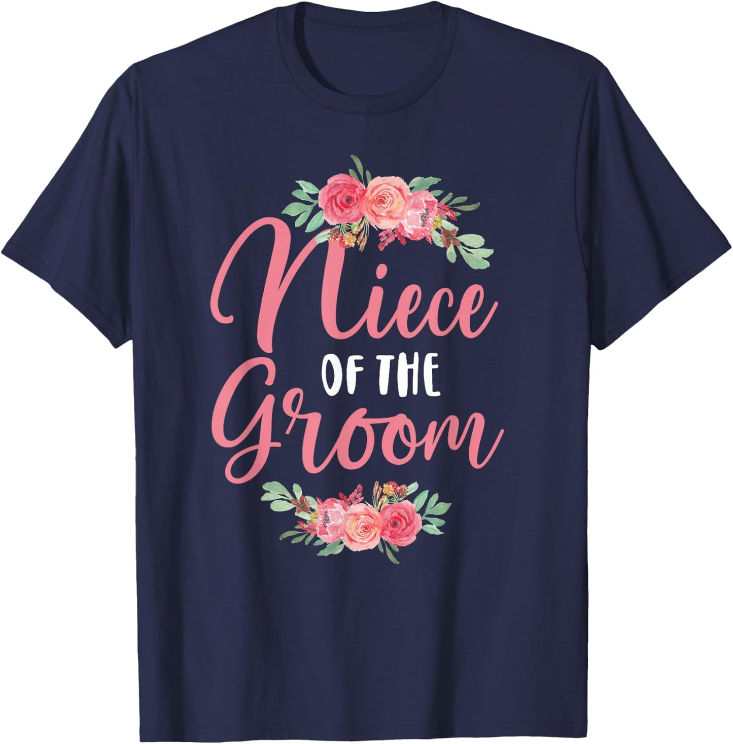 Niece of The Groom Niece Flowers Groom's Niece T-Shirt - T-Shirt | Navy