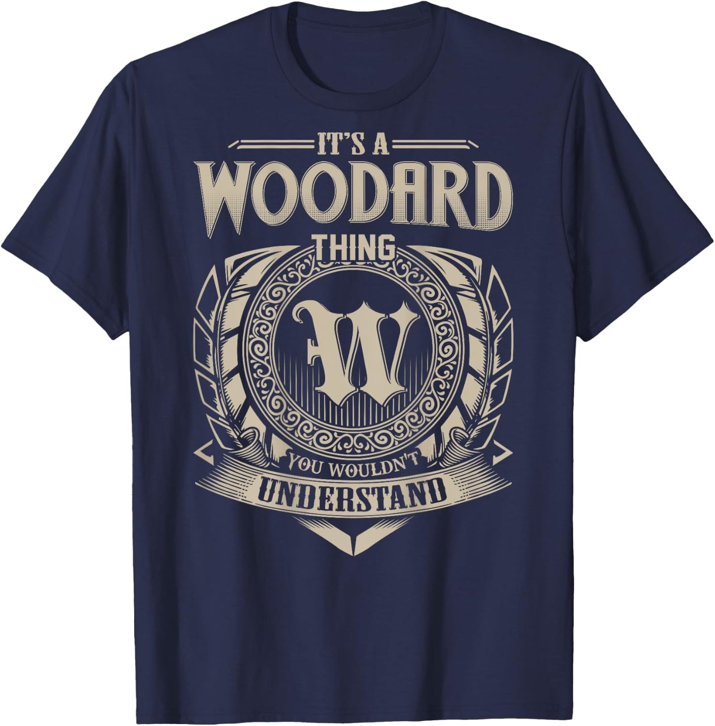 It's A WOODARD Thing You Wouldn't Understand Family Name T-Shirt - T-Shirt | Navy