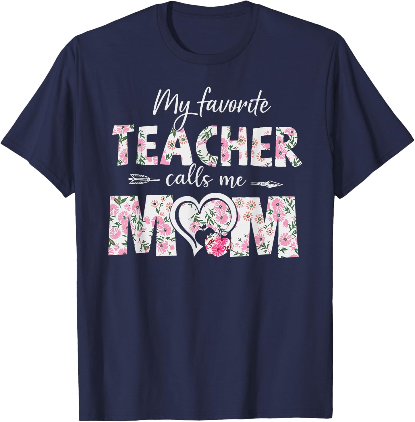 Mothers Day My Favorite Teacher Calls Me Mom Gifts Women Mom T-Shirt - T-Shirt | Navy