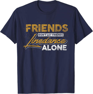 Friends don't leave their friends alone at linedance T-Shirt - T-Shirt | Navy