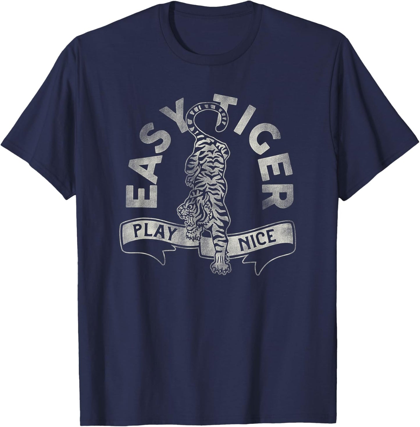 Easy Tiger, Play Nice! A Cute & Funny Retro Animal Design T-Shirt - T-Shirt | Navy