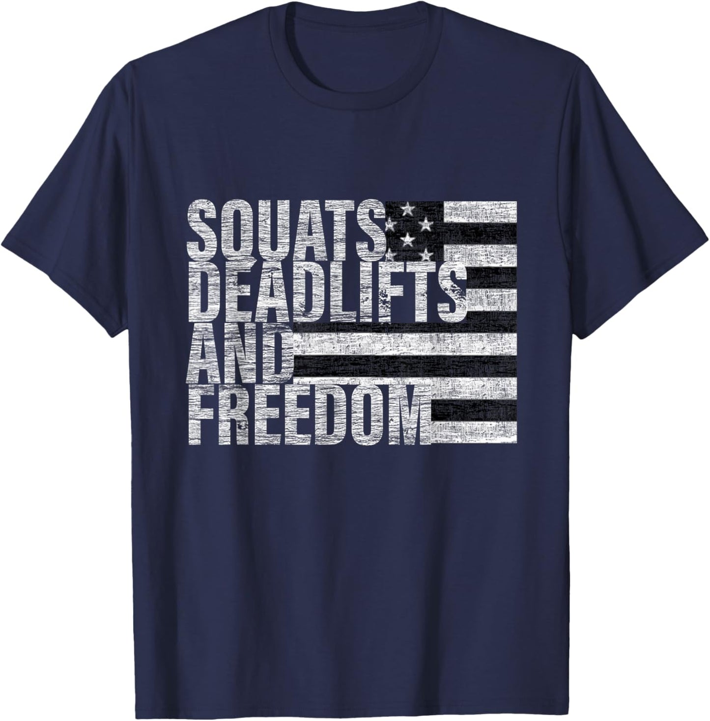 Squats Deadlifts And Freedom Funny Gym T-Shirt - T-Shirt | Navy