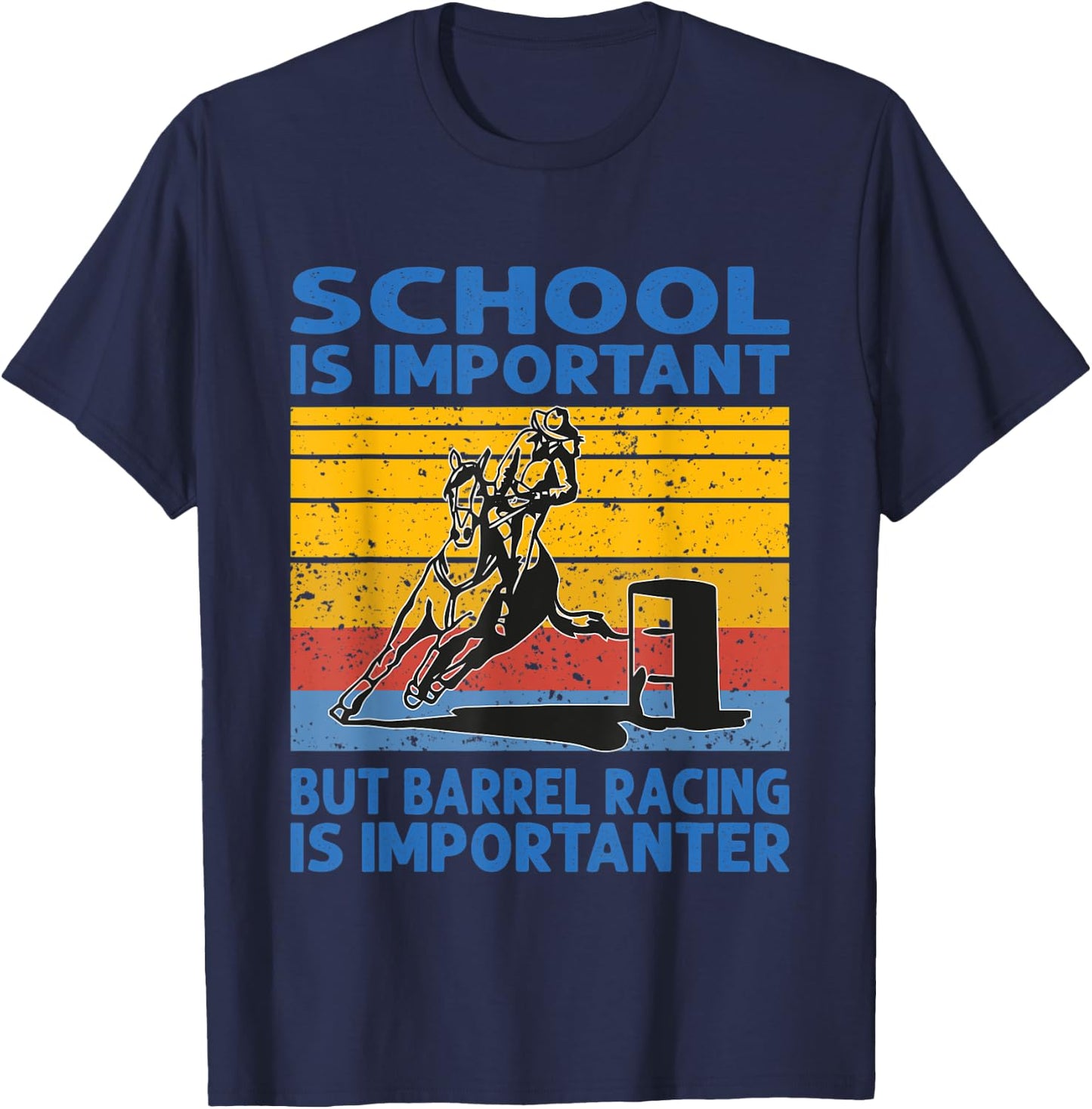 School Is Important But Barrel Racing Is Importanter horses T-Shirt - T-Shirt | Navy